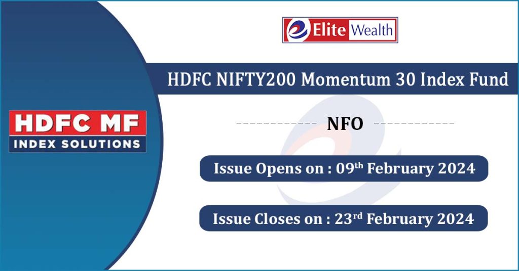 HDFC NIFTY200 Momentum 30 Index Fund NFO details 09Feb2024 TO 23Feb2024