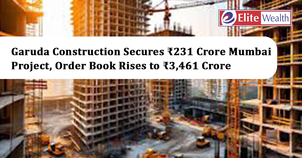 Garuda Construction Secures ₹231 Crore Mumbai Project, Order Book Rises ...